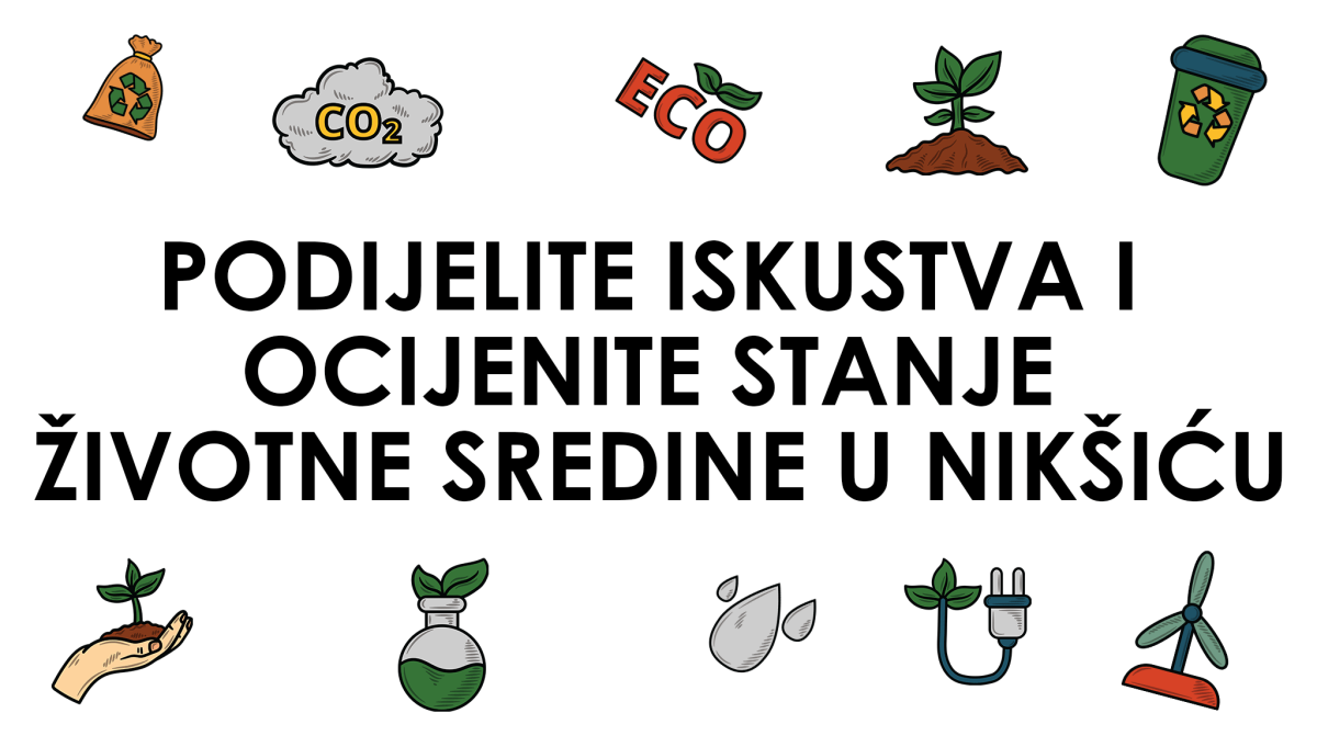 POZIV GRAĐANIMA: Podijelite iskustva i ocijenite stanje životne sredine u Nikšiću